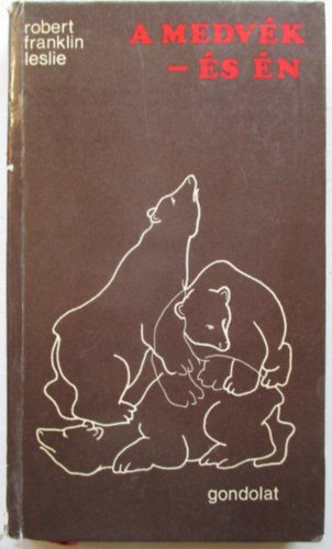 Robert Franklin Leslie - A medvk - s n