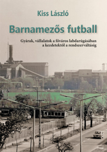 Kiss L�szl� - Barnamez�s futball