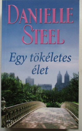 Danielle Steel - Egy tkletes let