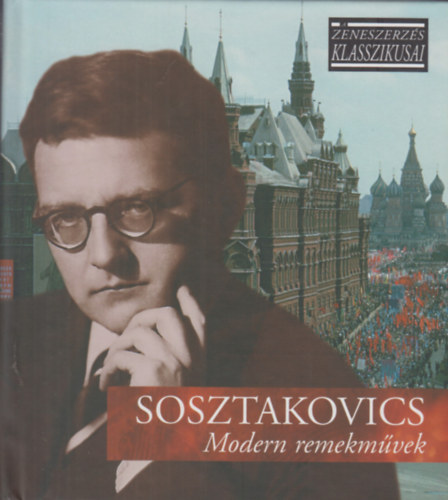 Dmitrij Sosztakovics - Modern remekmvek - A zeneszerzs klasszikusai - CD mellklettel