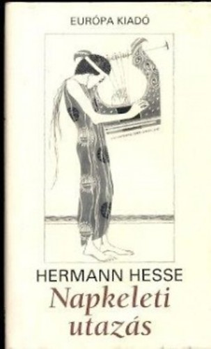 Hermann Hesse - A napkeleti utazás
