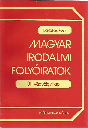 Lakatos va  (szerk.) - Magyar Irodalmi Folyiratok - j-Vgvlgyi lap