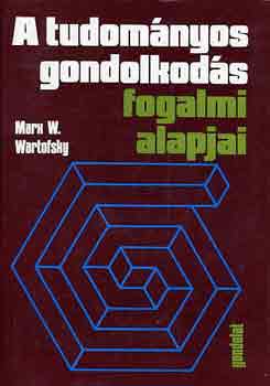 Marx W. Wartofsky - A tudományos gondolkodás fogalmi alapjai