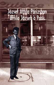 Szabolcsi Mikls - Jzsef Attila Prizsban / Attila Jzsef &agrave; Paris