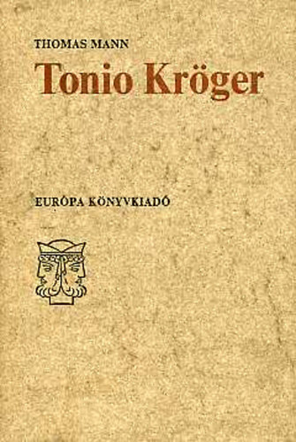 Thomas Mann - Tonio Kr�ger (n�met-magyar)