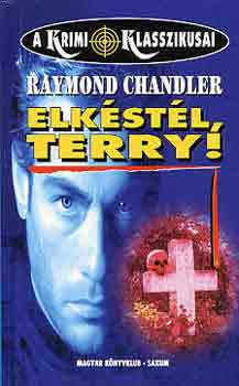 Raymond Chandler - Elk�st�l, Terry!