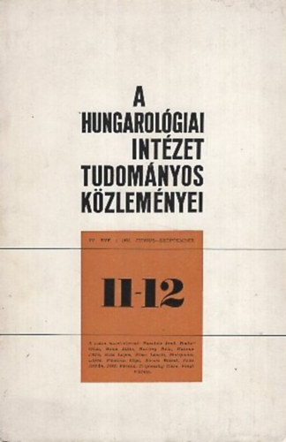 A Hungarol�giai Int�zet Tudom�nyos K�zlem�nyei IV. �vfolyam/1972. J�nius-Szeptember (11-12)