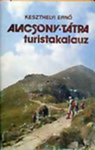 Keszthelyi Ernő - Alacsony-Tátra turistakalauz
