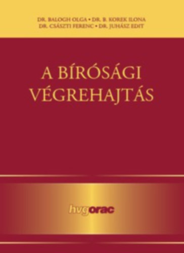 Balogh O .- B.Korek I.; Csszti F.; Juhsz E - A brsgi vgrehajts