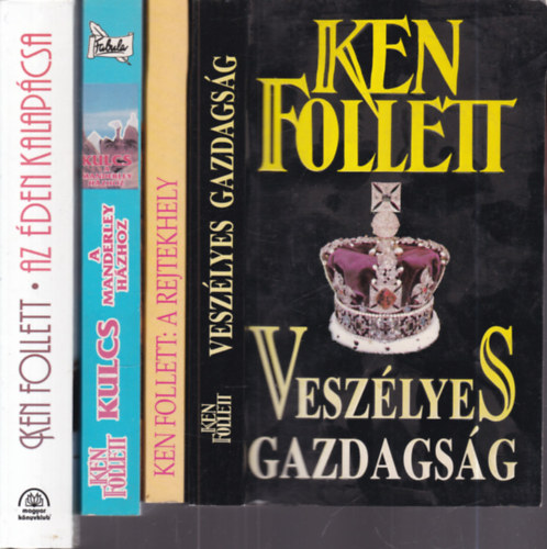 Ken Follett - 4 db. krimi (Veszélyes gazdagság + A rejtekhely + Kulcs a Manderley-házhoz + Az éden kalapácsa)