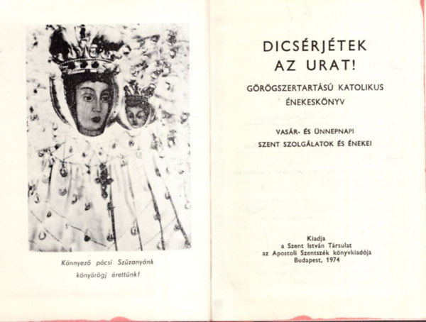 Prof. Dr. Timk Imre - Dicsrjtek az Urat!  Grgszertarts katolikus nekesknyv