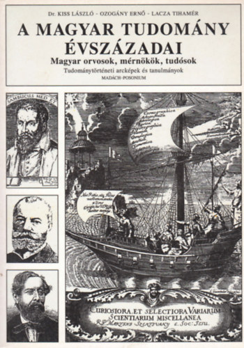 Dr. Kiss-Ozogny-Lacza - A magyar tudomny vszzadai (magyar orvosok, mrnkk, tudsok)