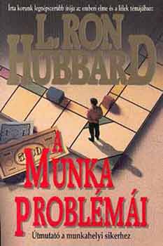 L. Ron Hubbard - A munka probl�m�i