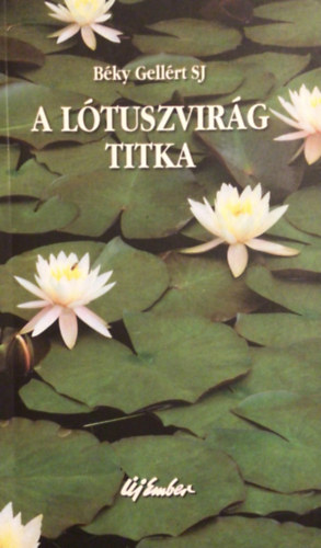 B�ky Gell�rt - A l�tuszvir�g titka