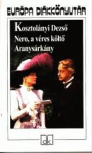 Kosztolányi Dezső - Nero, a véres költő - Aranysárkány
