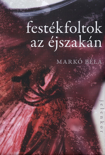 Mark� B�la - Fest�kfoltok az �jszak�n