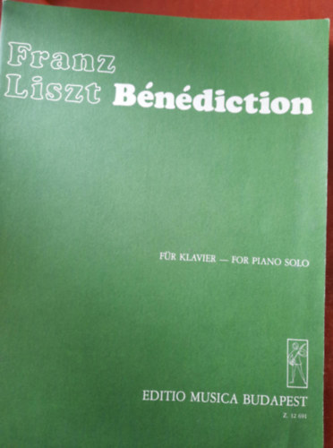 Franz Liszt - Franz Liszt: Bndiction
