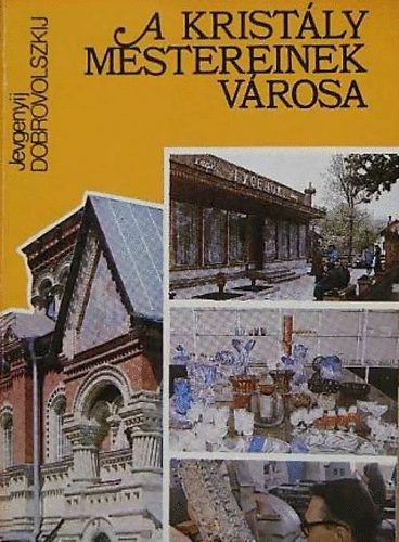 Jevgenyij Dobrovolszkij - A kristly mestereinek vrosa