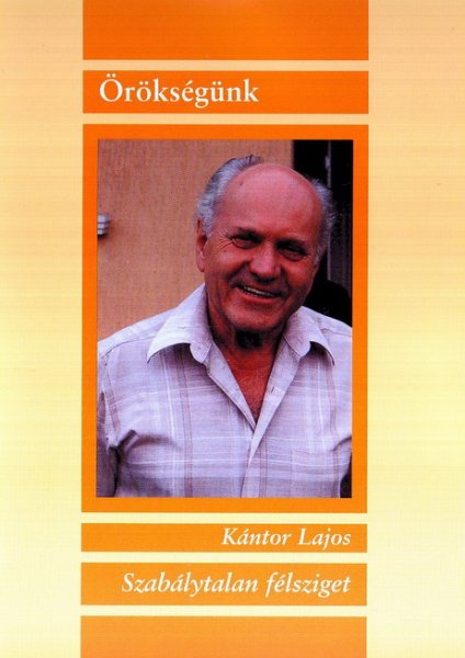 K�ntor Tam�s - Szab�lytalan f�lsziget - �r�ks�g�nk