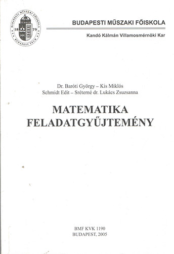 Dr. Barti Gyrgy - Kis Mikls - Schmidt Edit - Srtern dr. Lukcs Zsuzsanna - Matematika feladatgyjtemny