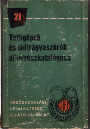 Juh�sz Tibor Buda G�bor - Vet�g�pek �s m�tr�gyasz�r�k alkatr�szkatal�gusa 21