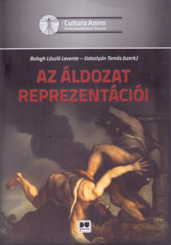 Valastyán Tamás Balogh László Levente - Az áldozat reprezentációi