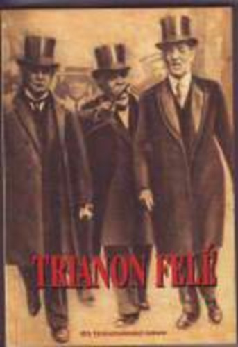 Litván György (szerk.) - Trianon felé A győztes nagyhatalmak tárgyalásai Magyarországról (Paul Mantoux tolmácstiszt feljegyzései)