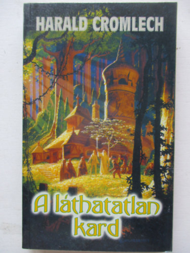 Harald Cromlech - A l�thatatlan kard