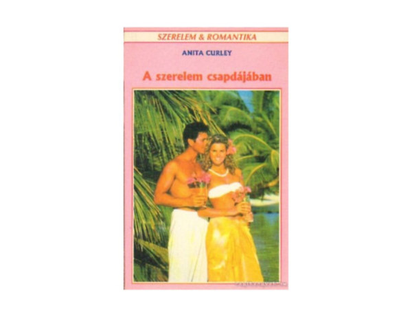 Anita Curley - A szerelem csapdájában
