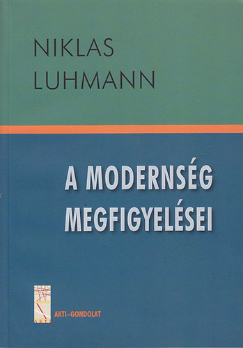 Niklas Luhmann - A moderns�g megfigyel�sei