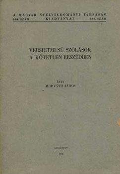 Horváth János - Versritmusú szólások a kötetlen beszédben
