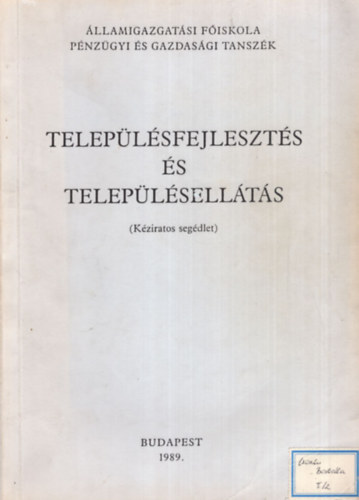 dr. Ehleiter J�zsef - Telep�l�sfejleszt�s �s telep�l�sell�t�s - �llamigazgat�si F�iskola P�nz�gyi �s Gazdas�gi Tansz�k 1989. Budapest