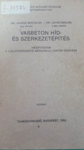 Dr. Juhsz Bertalan; Dr. Loyk Mikls - Vasbeton hd- s szerkezetpts