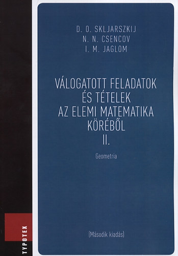 N. N. Csencov, D.O. Skljarszkij I. M. Jaglom - Válogatott feladatok és tételek az elemi matematika köréből 2.