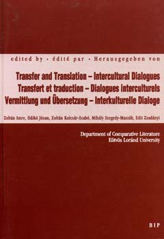 Imre; Józan; Kulcsár-Szabó - Transfer and translation - Intercultural Dialogues