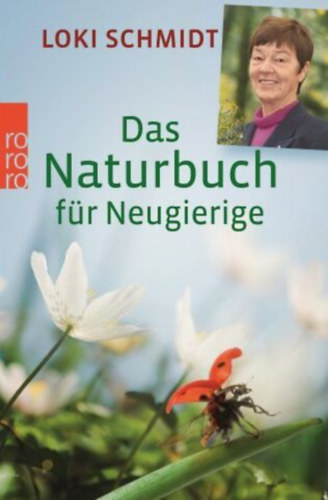 Loki Schmidt - Das Naturbuch f�r Neugierige
