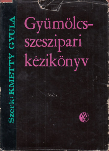 Kmetty Gyula - Gy�m�lcsszeszipari k�zik�nyv