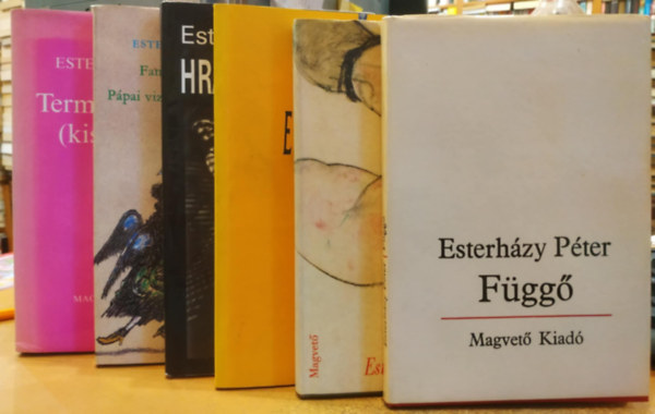 Esterhzy Pter  Szebeni Andrs - 6 db Esterhzy Pter: Egy kk haris; Egy n; Fancsik s Pinta/Ppai vizeken ne kalzkodj!; Fgg; Hrabal knyve; Termelsi-regny (Kisssregny)
