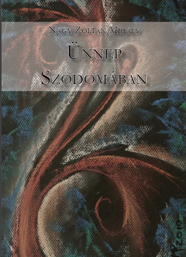 Nagy Zoltn Mihly - nnep Szodomban