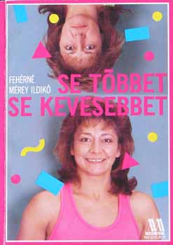 Fehrn Mrey Ildik - Se tbbet se kevesebbet
