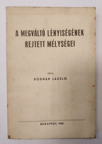 Bodnár László - A megváltó lényiségének rejtett mélységei