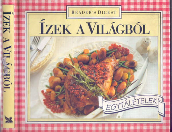 Csaba Emese - Ncsa Klra - Szajka Rozlia  (szerk.) - zek a Vilgbl - Egytltelek (One Dish Meals The Easy Way)