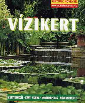 Peter Himmelhuber - Vízikert (Kertünk növényei)