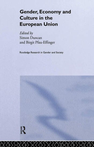Simon Duncan Birgit Pfau-Effinger - Gender, Economy and Culture in the European Union