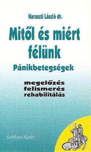 Dr. Haraszti Lszl - Mitl s mirt flnk - Pnikbetegsgek