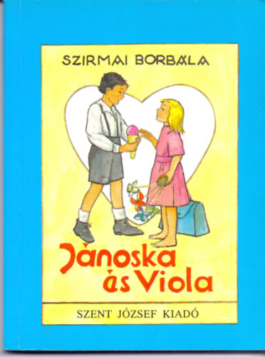 Szirmai Borb�la - J�noska �s Viola