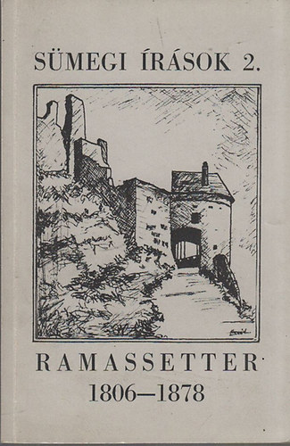 Egerszegi Ferenc  (szerk.) - Ramassetter Vince (1806-1878)- Fejezetek a smegi oktatsgy trtnetbl (Smegi rsok 2.)