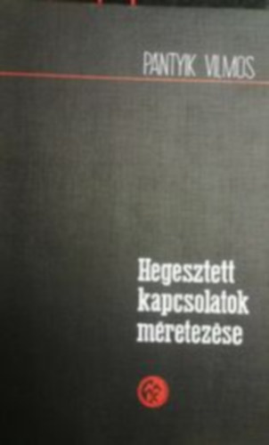 P�ntyik Vilmos - Hegesztett kapcsolatok m�retez�se