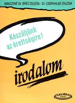 Amaczin Dr.Br- Dr.Cserhalmi - Kszljnk az rettsgire! (irodalom)