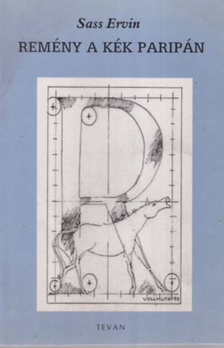 Sass Ervin - Remény a kék paripán